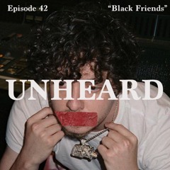 Episode 42 | "Black Friends"