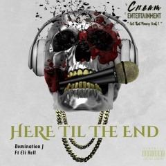 Ft. Eli Rell (Here Til The End)