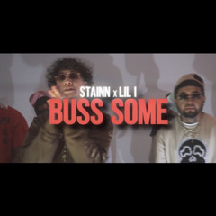 “BUSS SOME” STAINN x Lil i ( VIDEO IN THE DESCRIPTION)