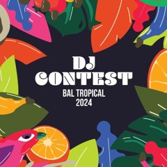 DJ-CONTEST BAL TROPICAL 2024 WePM
