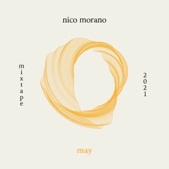 Nico Morano - MAY 2021 - MIXTAPE
