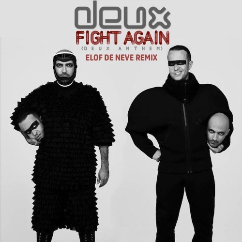 Deux - Fight Again (Elof de Neve remix) (radio edit)