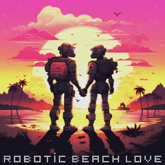 Robotic Beach Love - Preview