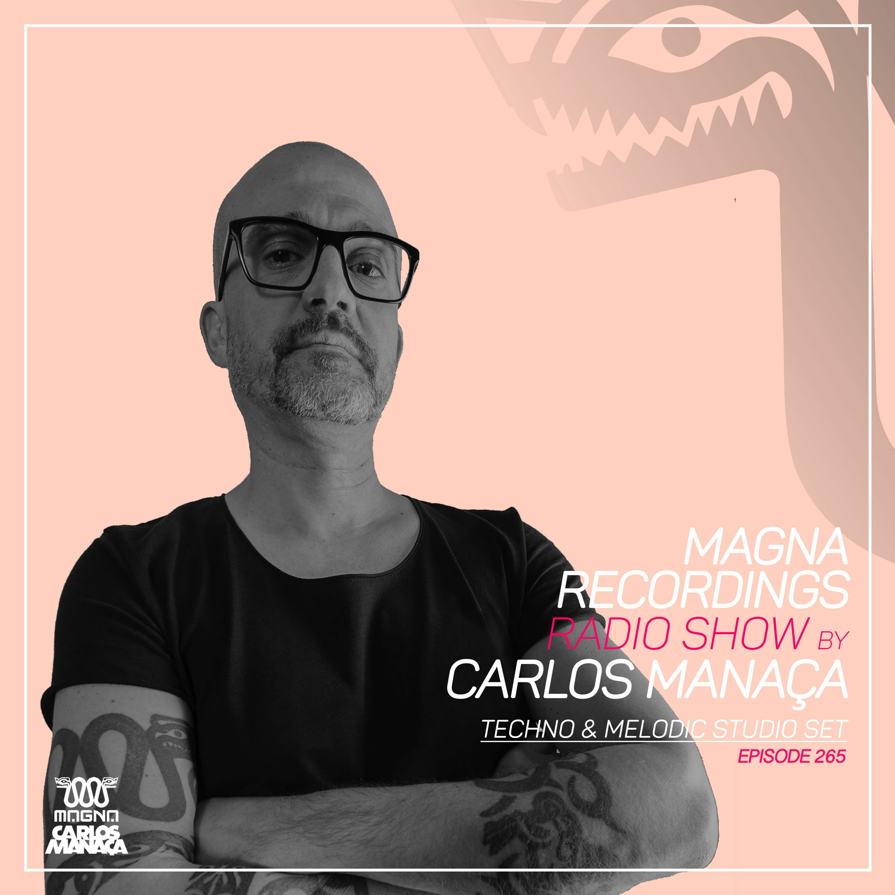 Magna Recordings Radio Show By Carlos Manaça 265 | Techno & Melodic Studio Mix episode artwork