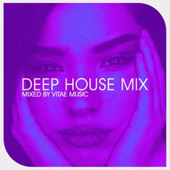Deep House Mix 2022 Vol.6 | Feeling Happy, Chill Out | Mixed By Vitae Music