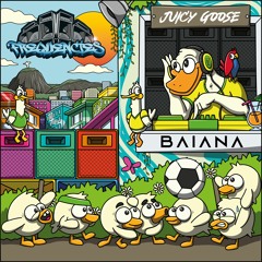 Juicy Goose - Baiana - FREE DL