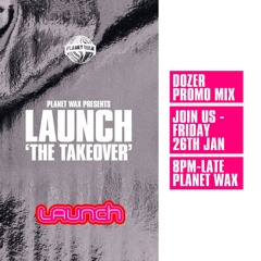 Launch Takeover - Dozer Promo Mix
