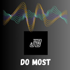 JB - Do Most (Free D/L)