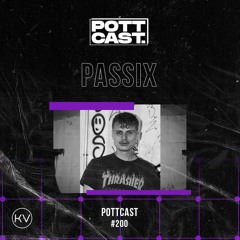 Pottcast #200 - PASSIX