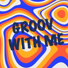 GROOV WITH ME - 2022