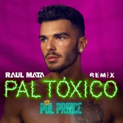 Pol Prince - Pal Tóxico (Raul Mata Remix)