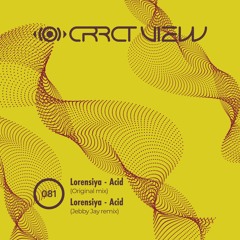 Lorensiya - Acid (Jebby Jay Remix) [CRRCT VIEW]