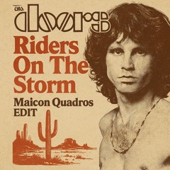 The Doors - Riders On The Storm (Maicon Quadros EDIT) FREE DOWNLOAD