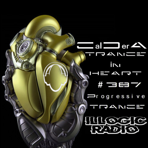 TRANCE IN HEART #387 - CalDerA - Progressive Trance