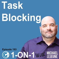 Ep 193 - Task Blocking