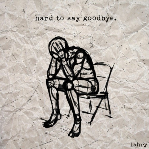 Hard To Say Goodbye.