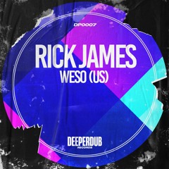 Weso (US) - Rick James (Original Mix) [deeperdub]
