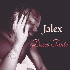 Jalex - Deseo Tanto
