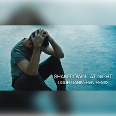 Shakedown - At Night (Ugur Dariveren Remix) Melodic Techno