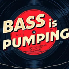 Bass is Pumping