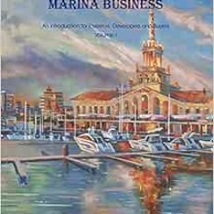 Read ❤️ PDF Marina Business - An introduction for Investors, Developers and Buyers - Volume 1 by