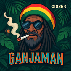 GIOSER - GANJAMAN