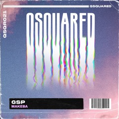 QSQR021 - GSP - Makeba (Original Mix)