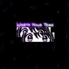 worth your time +fran$e [boris the god]