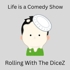 Life is a Comedy Show