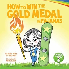 [DOWNLOAD] EPUB 🧡 How to Win the Gold Medal in Pajamas: Mental Toughness for Kids (G