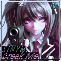 SINYM - Break Me