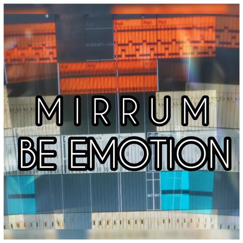 Be Emotion (Mastered by Mirrum)