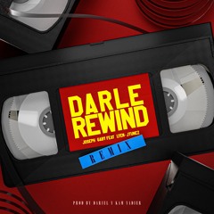 Darle Rewind (Remix)Ft Jtunez&Lyem