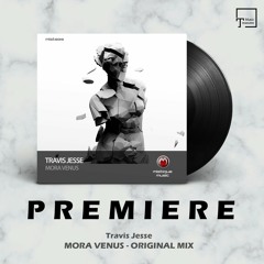 PREMIERE: Travis Jesse - Mora Venus (Original Mix) [MISTIQUE MUSIC]