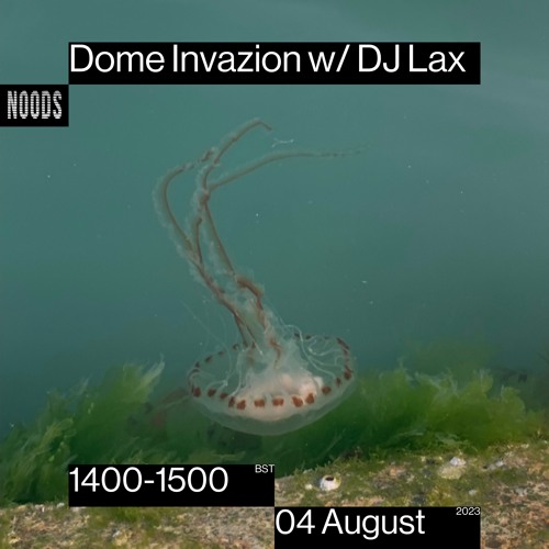Dome Invazion w/ DJ Lax Noods Radio 04/08/23