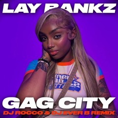 Lay Bankz - Gag City (DJ ROCCO & DJ EVER B Remix)