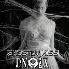 DNOIX - Ghostly Kiss