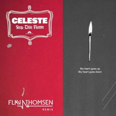 Celeste - Stop This Flame (Flav Thomsen Remix)