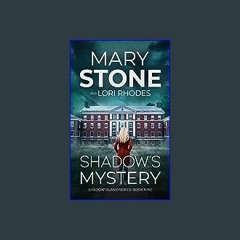 <PDF> ⚡ Shadow's Mystery (Shadow Island FBI Mystery Series Book 9) <(DOWNLOAD E.B.O.O.K.^)