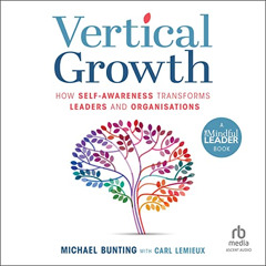 [VIEW] PDF 📦 Vertical Growth: How Self-Awareness Transforms Leaders and Organisation