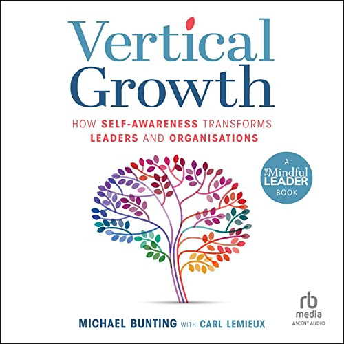 [Get] EPUB ✅ Vertical Growth: How Self-Awareness Transforms Leaders and Organisations