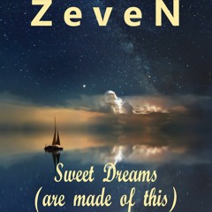 ZeveN - Sweet Dreams (Are Made Of This)