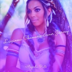 LUMINOUS SHAMANIC INNER JOURNEY