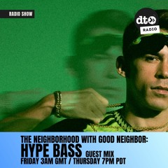 Good Neighbor presents: The Neighborhood 09 feat Hype Bass