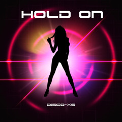 Hold On - Featuring D'Layna (XS House Mix)
