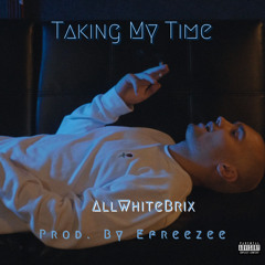 Taking My Time(prod. by Efreezee)