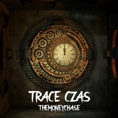 TheMoneyChase - Trace Czass