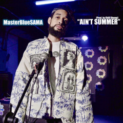 Ain't Summer (Prod. Chill Shump)