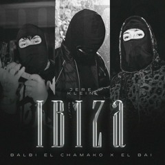 Jere Klein, El Bai & Balbi El Chamako - Ibiza