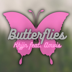 Butterflies (feat AMVIS)